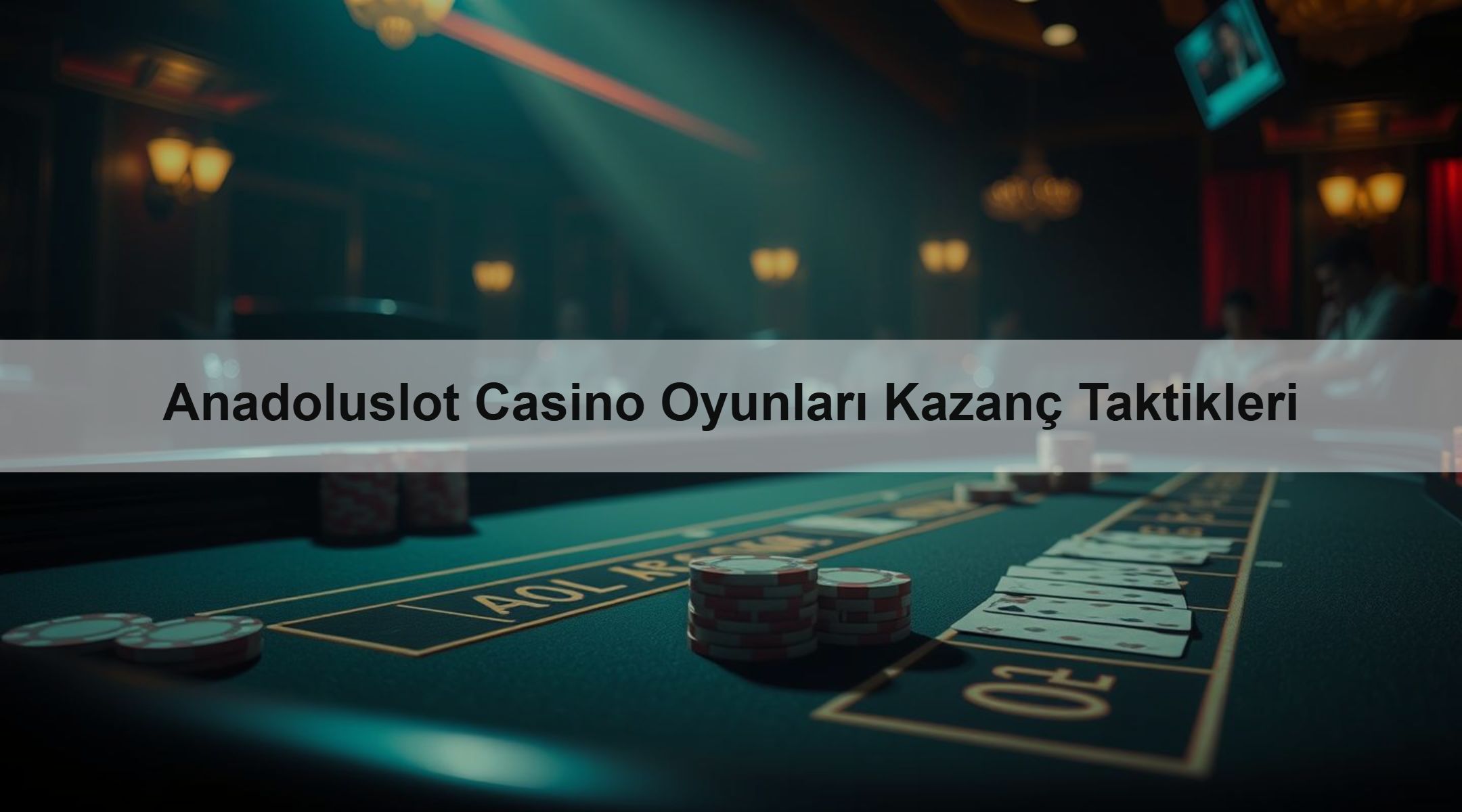 Anadoluslot Casino Oyunları Kazanç Taktikleri 1 Anadoluslot Casino Oyunları Kazanç Taktikleri